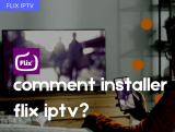 comment installer flix iptv?